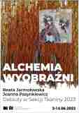 Alchemia Wyobraźni - wystawa Joanny Pasynkiewicz i Beaty Jarmołowskiej